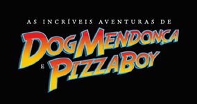 The Incredible Adventures of Dog Mendonça and Pizzaboy